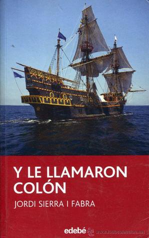 Y le llamaron Colón