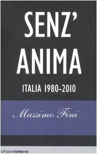 Senz'anima. Italia 1980-2010
