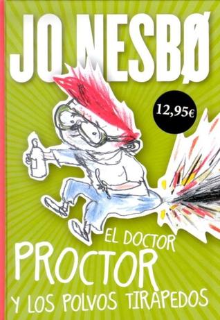 Portada de El doctor Proctor y los polvos tirapedos, de Jo Nesbo