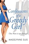 Confessions of a Greedy Girl by Madelynne Ellis