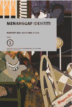 Naratif Seni Rupa Malaysia, Jilid 1: Menanggap Identiti