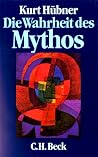 Die Wahrheit des Mythos Die Wahrheit des Mythos