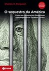 O sequestro da América by Charles  Ferguson