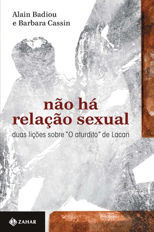 Não há relação sexual: Duas lições sobre "O aturdito" de Lacan