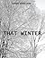 That Winter