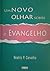 Um novo olhar sobre o evangelho