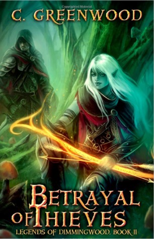 Betrayal of Thieves (Legends of Dimmingwood, #2)