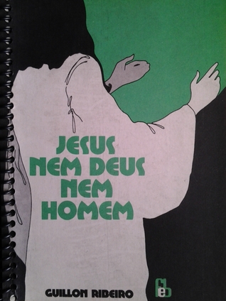 Jesus nem Deus nem homem (Paperback)