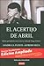 El Acertijo De Abril: Relato Periodistico De La Breve Caida De Hugo Chavez