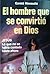 El hombre que se convirtió ...