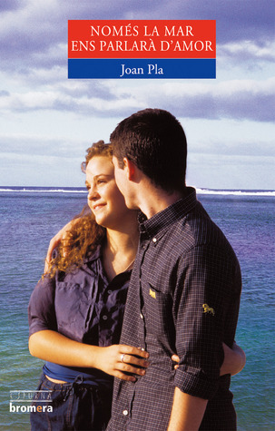 Només la mar ens parlarà d'amor (Paperback)