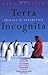 Terra Incognita: Travels in...