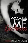 Promise Me Darkness by Paige Weaver