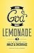When God Makes Lemonade by Don    Jacobson