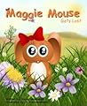 Maggie Mouse Gets Lost (Maggie Mouse Childrens Book Series)