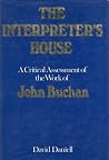 The Interpreter's House: A Critical Assessment of the Work of John Buchan The Interpreter's House: A Critical Assessment of the Work of John Buchan