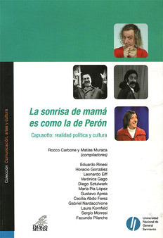 La sonrisa de mamá es como la de Perón. Capusotto: realidad política y cultura