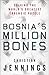 Bosnia's Million Bones: Sol...
