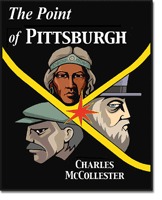 The Point of Pittsburgh: Production and Struggle at the Forks of the Ohio