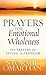 Prayers for Emotional Wholeness by Stormie Omartian