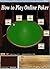 How to Play Online Poker