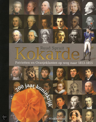 Kokarde: Patriotten en Oranjeklanten op weg naar 1813-1815