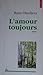 L'amour toujours
