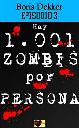 Hay 1.001 zombis por persona - Episodio 3