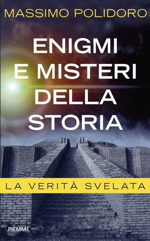 Enigmi e misteri della storia. La verità svelata (Paperback)