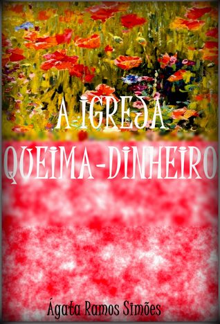 A Igreja Queima-Dinheiro (Kindle Edition)
