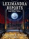 Leximandra Reports and Other Tales by Charlotte E. English
