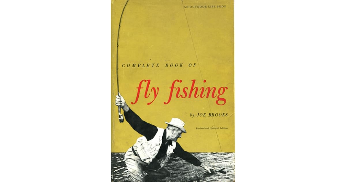 Complete Book of Fly Fishing by Joe Brooks