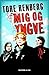 Mig og Yngve by Tore Renberg Mig og Yngve by Tore Renberg