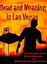 Dead and Moaning ...