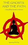 The Ghosts and the Path: A Buddhist Monk's Memoir.