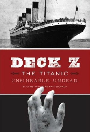 Deck Z: The Titanic: Unsinkable. Undead