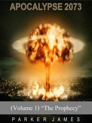 The Prophecy (Apocalypse 2073, #1)