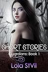 Guardians: Short Stories (The Guardians #1.5)