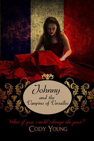 Johnny and the Vampires of Versailles (Vampires of the Tower, #2)