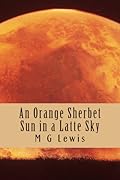 An Orange Sherbet Sun in a Latte Sky, Vol. 1