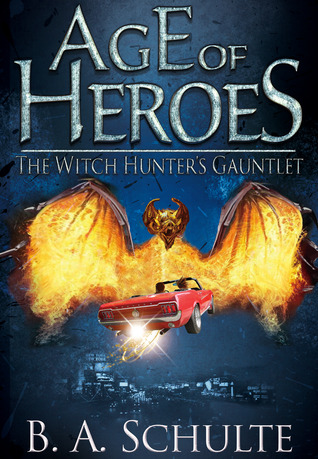The Witch Hunter's Gauntlet (Age of Heroes, #1)