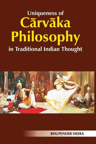 Uniqueness of Carvaka in Traditional Indian Philosophy
