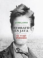 Rimbaud en Java. El viaje perdido.