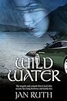 Wild Water by Jan Ruth