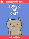 Super Fat Cat!