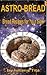 Astro-Bread: Bread Recipes for Your Sign