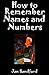 How to Remember Names and Numbers