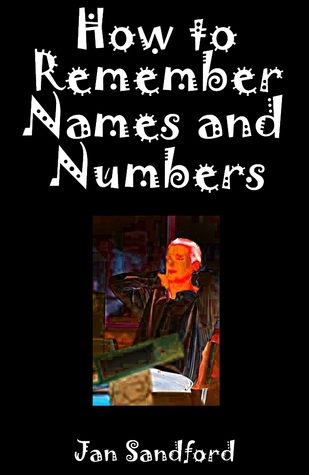 How to Remember Names and Numbers