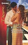 Hollywood House Call by Jules Bennett Hollywood House Call by Jules Bennett