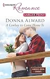 A Cowboy to Come Home To by Donna Alward A Cowboy to Come Home To by Donna Alward